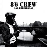 8°6 CREW – Bad bad reggae LP